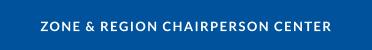 ZONE & REGION CHAIRPERSON CENTER