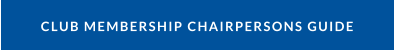 CLUB MEMBERSHIP CHAIRPERSONS GUIDE
