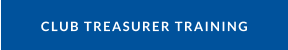 CLUB TREASURER TRAINING