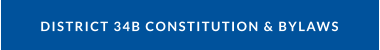 DISTRICT 34B CONSTITUTION & BYLAWS