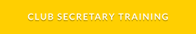 CLUB SECRETARY TRAINING